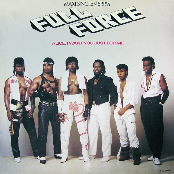 Full Force - Alice, I Want You Just For Me (12", Maxi)