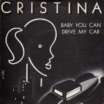 Cristina - Baby You Can Drive My Car (7", Single)