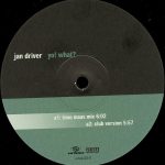 Jan Driver - Yo! What? (12")