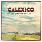 Calexico - The Thread That Keeps Us (LP, Album)