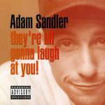 Adam Sandler - They're All Gonna Laugh At You! (CD, Album, RE)