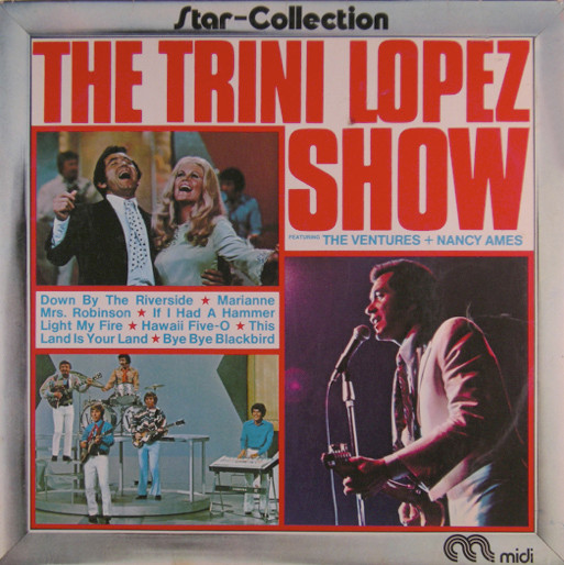 Trini Lopez Featuring The Ventures + Nancy Ames - The Trini Lopez Show (LP, Album, RE)