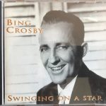 Bing Crosby - Swinging On A Star (CD, Comp)