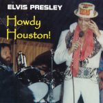 Elvis Presley - Howdy Houston! (CD, Unofficial)