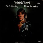 Patrick Juvet - Got A Feeling - I Love America (LP, Album)
