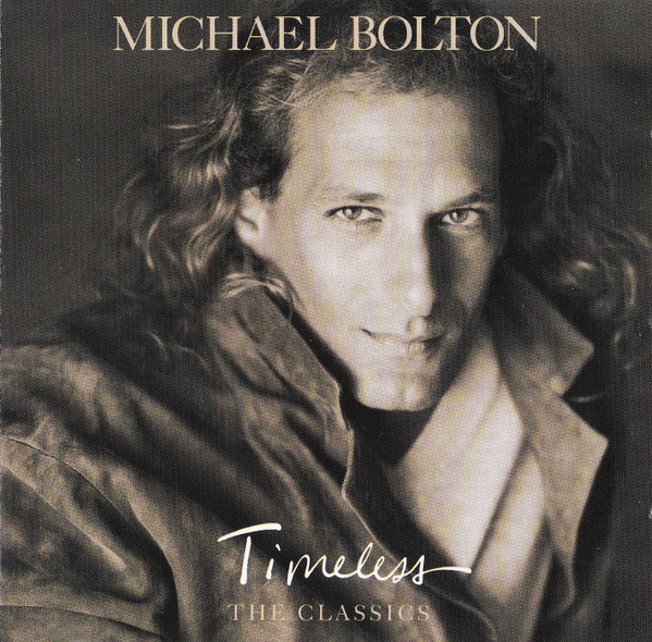 Michael Bolton - Timeless (The Classics) (CD, Album, RE)