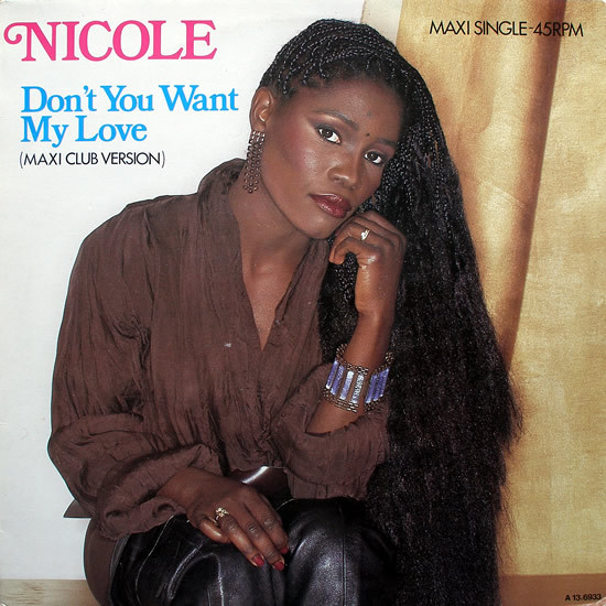 Nicole* - Don't You Want My Love (Maxi Club Version) (12", Maxi)