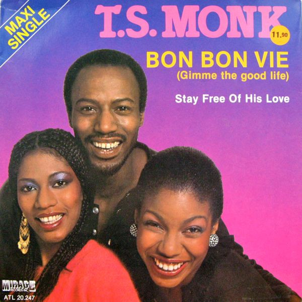 T.S. Monk - Bon Bon Vie (Gimme The Good Life) (12", Maxi)