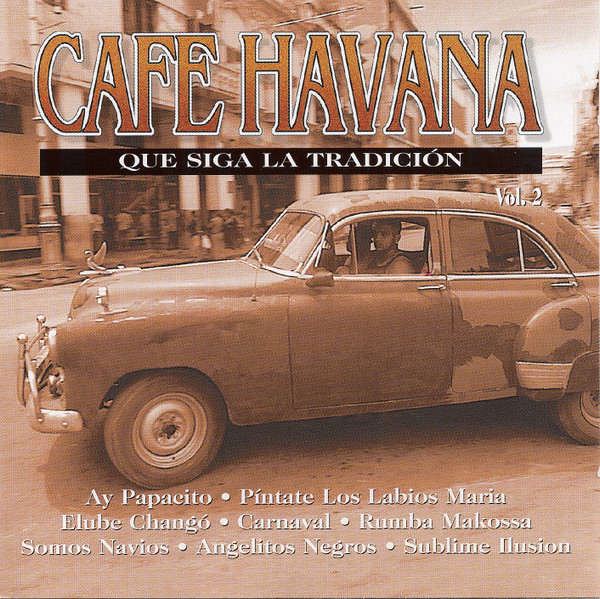 Unknown Artist - Cafe Havana - Que Siga La Tradición - Vol. 2 (CD)