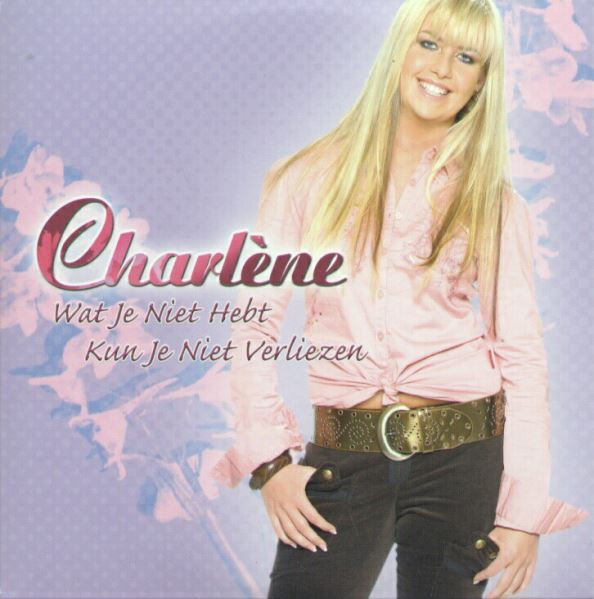Charléne - Wat Je Niet Hebt, Kun Je Niet Verliezen (CD, Single)