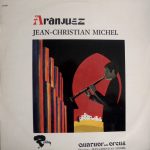 Jean-Christian Michel - Quatuor Avec Orgue - Aranjuez (LP)