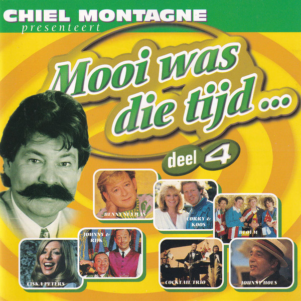 Various - Chiel Montagne Presenteert Mooi Was Die Tijd Deel 4 (CD, Comp)