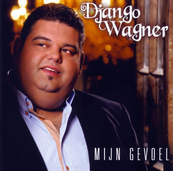 Django Wagner - Mijn Gevoel (CD, Album)