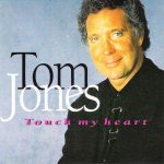 Tom Jones - Touch My Heart (CD, Comp)