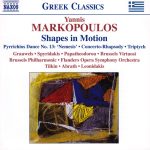 Yannis Markopoulos*, Grauwels*, Spyridakis*, Papatheodorou*, The Brussels Virtuosi, Brussels Philharmonic - The Orchestra Of Flanders*, Tilkin*, Abrath*, Leonidakis* - Shapes In Motion (Pyrrichios Dance No. 13: 'Nemesis' • Concerto-Rhapsody • Triptych) (CD, Album)