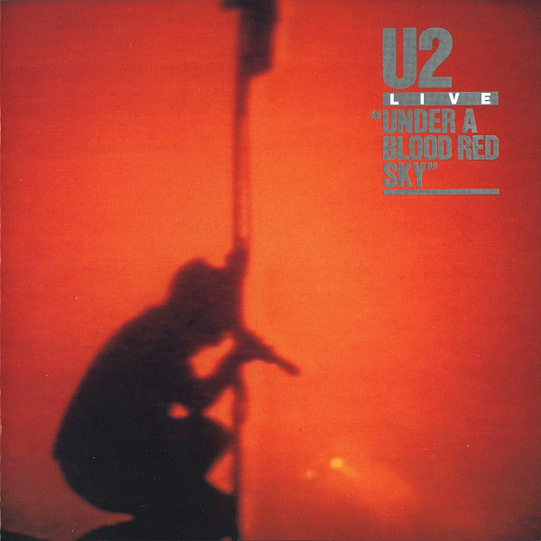 U2 - Under A Blood Red Sky (Live) (CD, Album, RE)