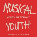 Musical Youth - Youth Of Today (12")
