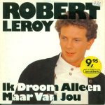 Robert Leroy - Ik Droom Alleen Maar Van Jou (CD, Single)