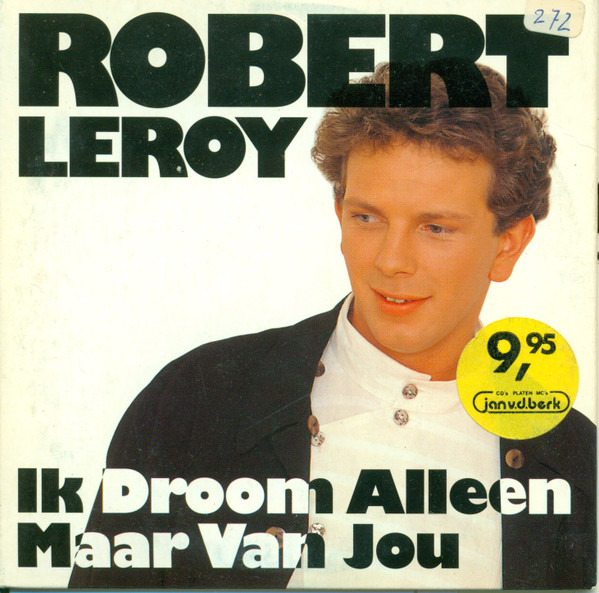 Robert Leroy - Ik Droom Alleen Maar Van Jou (CD, Single)