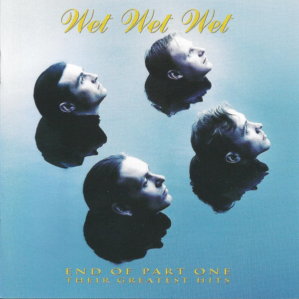 Wet Wet Wet - End Of Part One (Their Greatest Hits) (CD, Comp, RE, Blu)