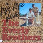 The Everly Brothers* - Bye Bye Love (LP, Comp, Club)