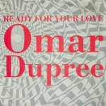 Omar Dupree - Ready For Your Love (7")