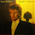 Rod Stewart - Tonight I'm Yours (LP, Album)