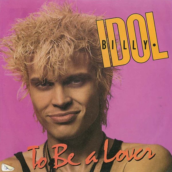 Billy Idol - To Be A Lover (7", Single)