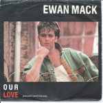 Ewan Mack - Our Love (Shouldn't End This Way) (7", Single)