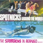 The Spotnicks - Two Classic Albums - Spotnicks Around The World & The Spotnicks In Acapulco (CD, Comp)
