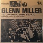 Glenn Miller - The Swinging Big Bands (1939/1942) - Glenn Miller Vol. 2 (LP)