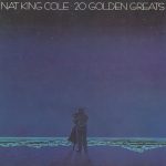 Nat King Cole - 20 Golden Greats (CD, Comp, RE, RM)