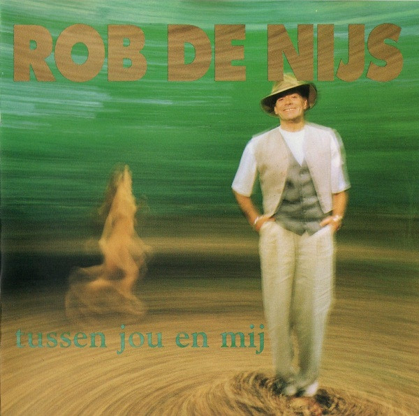 Rob de Nijs - Tussen Jou En Mij (CD, Album)
