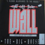 The Bighouse - Get Off That Wall (12")