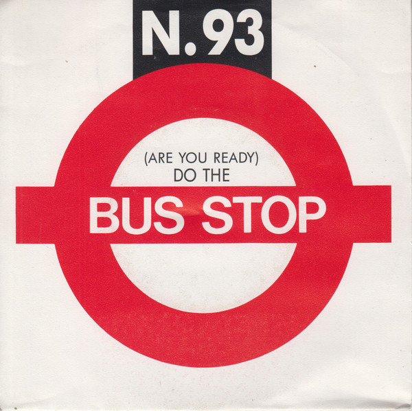 N. 93 - (Are You Ready) Do The Bus Stop (7", Single)