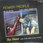 Power People / The Fans - Na Na Na Na / Clap Your Hands (Sieg) / Ole, Ole Ole (The Name Of The Game) (12")