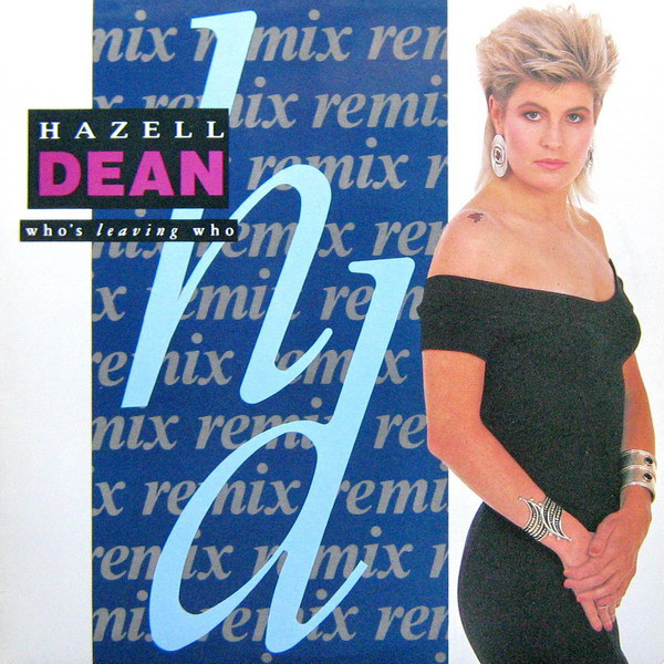Hazell Dean - Who's Leaving Who (Remix) (12", M/Print)