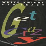 White Knight - Get Grazy (7", Single)