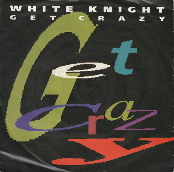 White Knight - Get Grazy (7", Single)