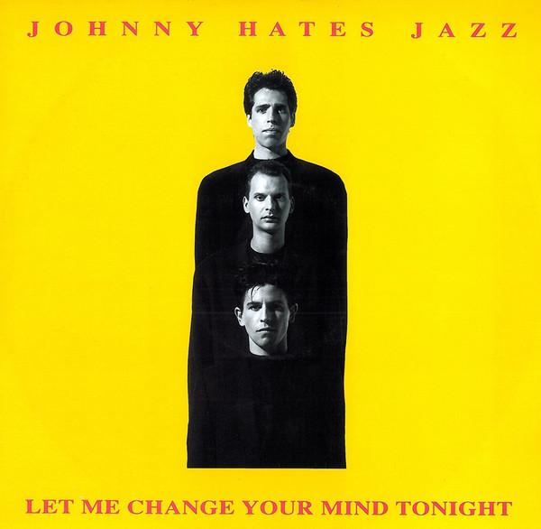Johnny Hates Jazz - Let Me Change Your Mind Tonight (12")