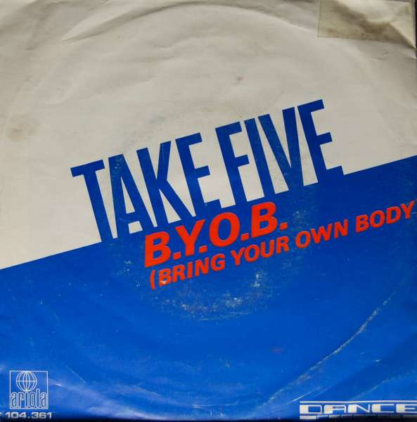 Take Five - B.Y.O.B. (Bring Your Own Body) (7", Single)