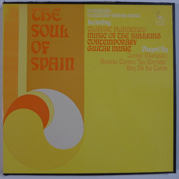 Javier Marquez, Banda Torera "La Corrida", Rey De La Torre - The Soul Of Spain, A Treasury Of Spanish Music (3xLP, Comp)