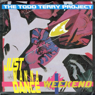 The Todd Terry Project - Just Wanna Dance / Weekend (7")