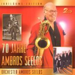 Ambros Seelos, Orchester Ambros Seelos - 70 Jahre Ambros Seelos (2xCD, Comp)