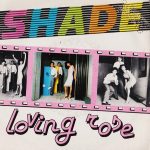 Shade (5) - Loving Rose (7")
