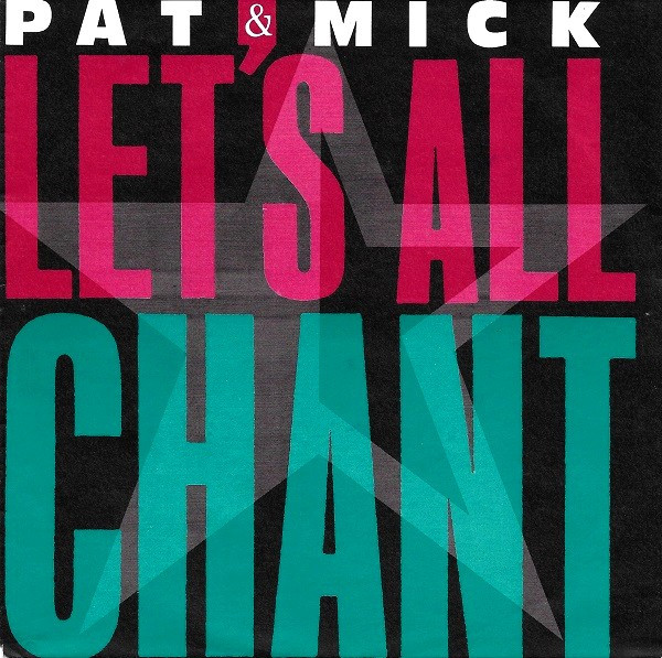 Pat & Mick - Let's All Chant (7", Single)