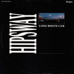 Hipsway - Long White Car (12", Maxi)
