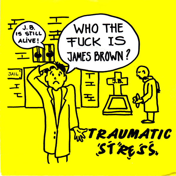 Traumatic Stress - Who The Fuck Is James Brown? (7", Single)