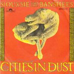Siouxsie And The Banshees* - Cities In Dust (7", Single)