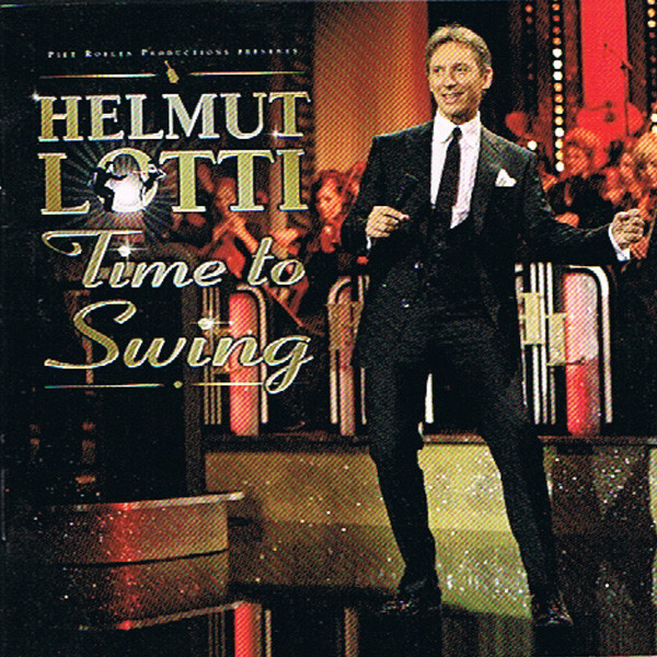 Piet Roelen Productions Presents Helmut Lotti - Time To Swing (CD, Album)